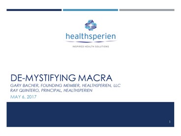 DeMystifying MACRA Slides DeMystifying MACRA Slides